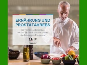 ERNHRUNG UND PROSTATAKREBS Die Therapie untersttzen und das