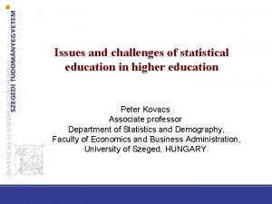 Issues and challenges of statistical education in higher