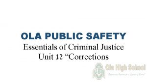 OLA PUBLIC SAFETY Essentials of Criminal Justice Unit