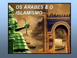 OS RABES E O ISLAMISMO ORIGENS DO ESTADO