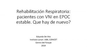 Rehabilitacin Respiratoria pacientes con VNI en EPOC estable