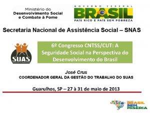 Secretaria Nacional de Assistncia Social SNAS 6 Congresso