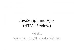 Java Script and Ajax HTML Review Week 1