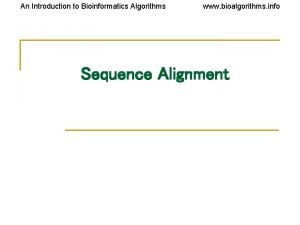 An Introduction to Bioinformatics Algorithms www bioalgorithms info