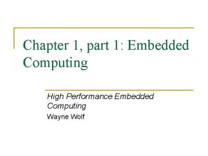 Chapter 1 part 1 Embedded Computing High Performance