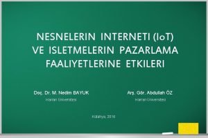 NESNELERIN INTERNETI Io T VE ISLETMELERIN PAZARLAMA FAALIYETLERINE