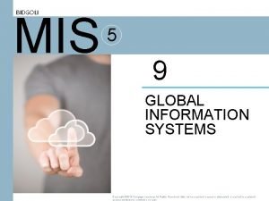 BIDGOLI MIS 5 9 GLOBAL INFORMATION SYSTEMS Copyright