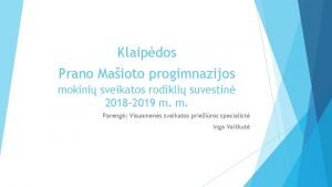 Klaipdos Prano Maioto progimnazijos mokini sveikatos rodikli suvestin