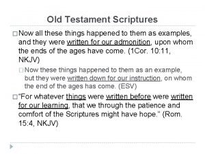Old Testament Scriptures Now all these things happened