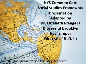 NYS Common Core Social Studies Framework Presentation Adapted