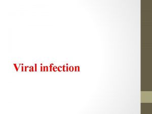 Viral infection Viral meningitis Viral infection is the