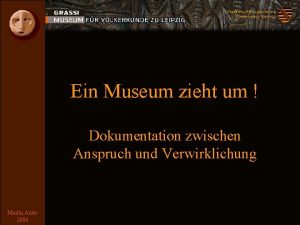 Ein Museum zieht um Dokumentation zwischen Anspruch und