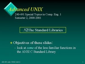 Advanced UNIX 240 491 Special Topics in Comp