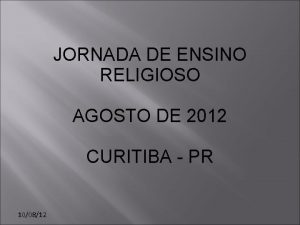 JORNADA DE ENSINO RELIGIOSO AGOSTO DE 2012 CURITIBA