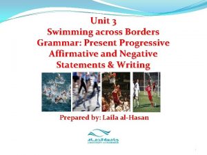 Unit 3 Swimming across Borders Grammar Present Progressive