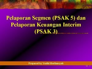 Pelaporan Segmen PSAK 5 dan Pelaporan Keuangan Interim