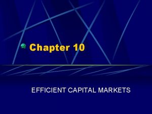 Chapter 10 EFFICIENT CAPITAL MARKETS Chapter 10 Questions