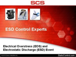 ESD Control Experts Electrical Overstress EOS and Electrostatic