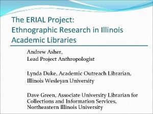 The ERIAL Project Ethnographic Research in Illinois Academic