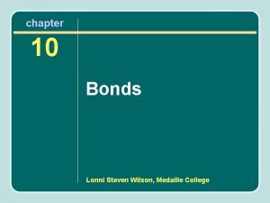 chapter 10 Bonds Lonni Steven Wilson Medaille College