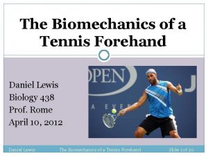 Biomechanics of advanced tennis