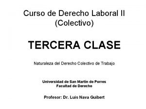 Curso de Derecho Laboral II Colectivo TERCERA CLASE