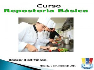 Dictado por el Chef Efran Reyes Maracay 3