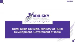 Rural Skills Division Ministry of Rural Development Government