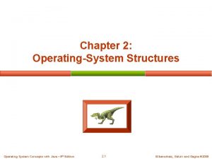 Chapter 2 OperatingSystem Structures Operating System Concepts with