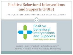 Positive Behavioral Interventions and Supports PBIS YEAR ONE