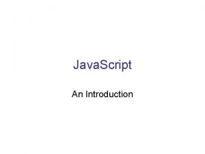 Java Script An Introduction What is Java Script