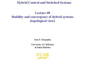 Hybrid Control and Switched Systems Lecture 8 Stability