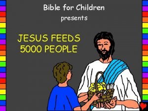 Bible for Children presents JESUS FEEDS 5000 PEOPLE