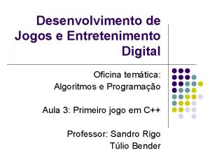 Desenvolvimento de Jogos e Entretenimento Digital Oficina temtica