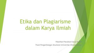 Etika dan Plagiarisme dalam Karya Ilmiah Pelatihan Penulisan