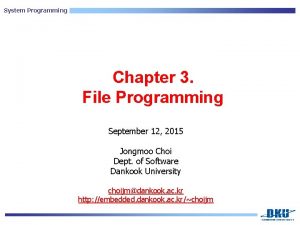 System Programming Chapter 3 File Programming September 12