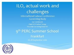 ILO actual work and challenges International Labour Conference