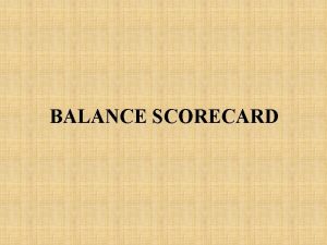 BALANCE SCORECARD Apa itu Balanced Scorecard Pengukuran kinerja