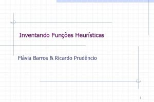 Inventando Funes Heursticas Flvia Barros Ricardo Prudncio 1