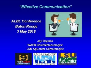 Effective Communication ALBL Conference Baton Rouge 3 May