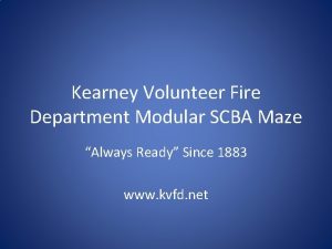 Kearney Volunteer Fire Department Modular SCBA Maze Always