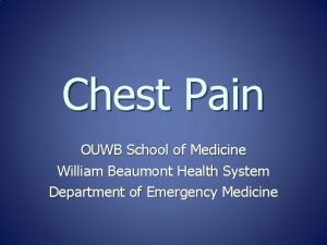 Chest Pain OUWB School of Medicine William Beaumont