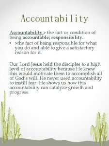 The fact or condition of being accountable; responsibility.