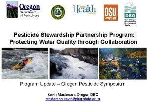 Pesticide Stewardship Partnership Program Protecting Water Quality through