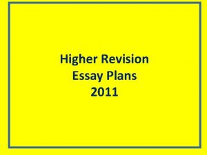 Higher Revision Essay Plans 2011 Evaluate the range