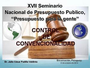 XVII Seminario Nacional de Presupuesto Publico Presupuesto para