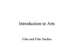 Introduction to Arts Film and Film Studies Is