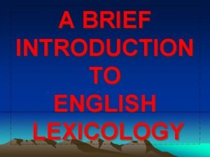 Introduction to lexicology Introduction to lexicology