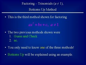 Bottoms up method factoring trinomials