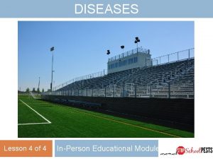 DISEASES Lesson 4 of 4 InPerson Educational Module